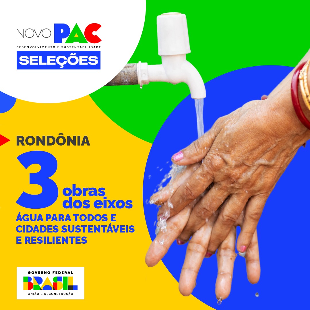 Rondônia vai receber 3 equipamentos e obras do Novo PAC Seleções